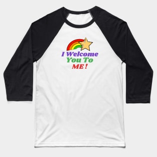 i welcome you to me Baseball T-Shirt